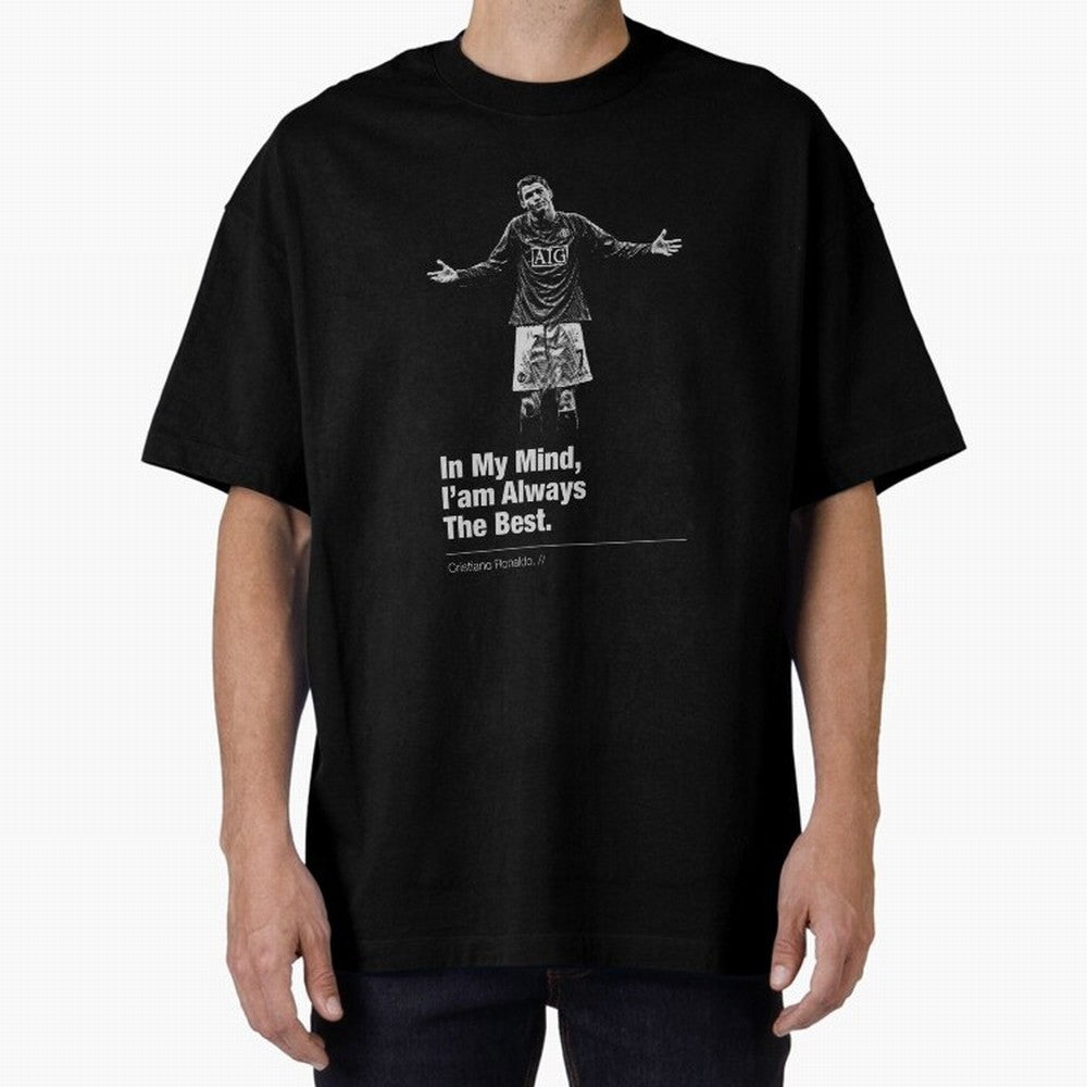 I'am Always The Best Oversized T-Shirt Step into the FIFA World Cup 2026 Group Stage Journey through Neymar, Haaland and Cristiano Ronaldo Highlights, Netherlands Pride, Supporter Pride, Iconic Celebrations, Legendary Names and Global Match Day