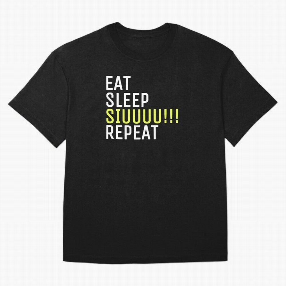 Eat sleep siuuu repeat Oversized T-Shirt Keep the Legacy of FIFA World Cup 2026 Spirit, Celebrating Germany, Messi, Neymar and Mbappe, Stadium Chants, National Pride, Trophy Dreams and Unforgettable Football Memories; Perfect for Supporters Who