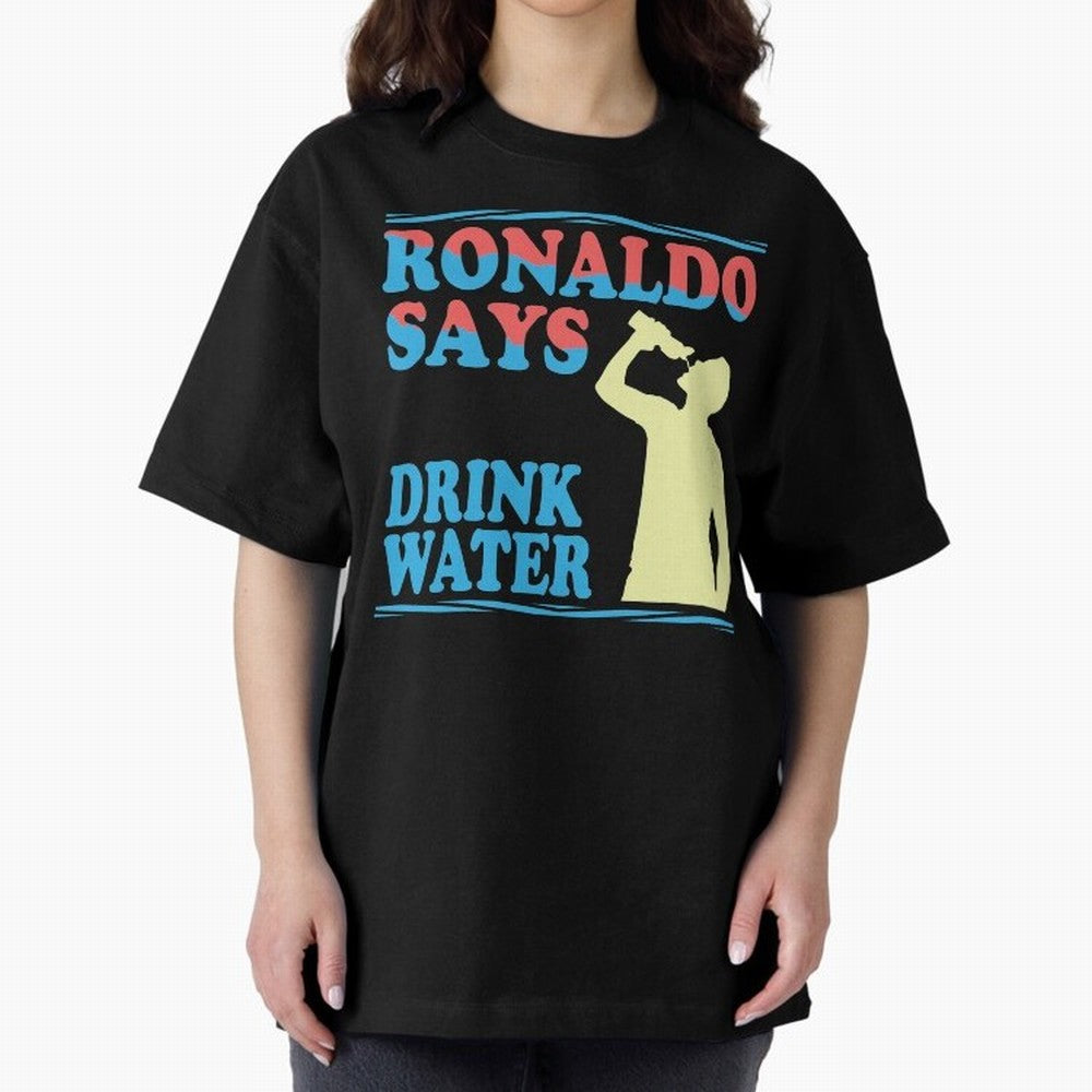 Drink Water Ronaldo Oversized T-Shirt Make Memories around FIFA World Cup 2026 USA Canada Mexico Connected to Messi, France Energy, Classic Soccer Heritage, Championship Pressure, Fan Loyalty and International Pride; Perfect for Supporters Who Want