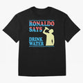 Drink Water Ronaldo Oversized T-Shirt Make Memories around FIFA World Cup 2026 USA Canada Mexico Connected to Messi, France Energy, Classic Soccer Heritage, Championship Pressure, Fan Loyalty and International Pride; Perfect for Supporters Who Want