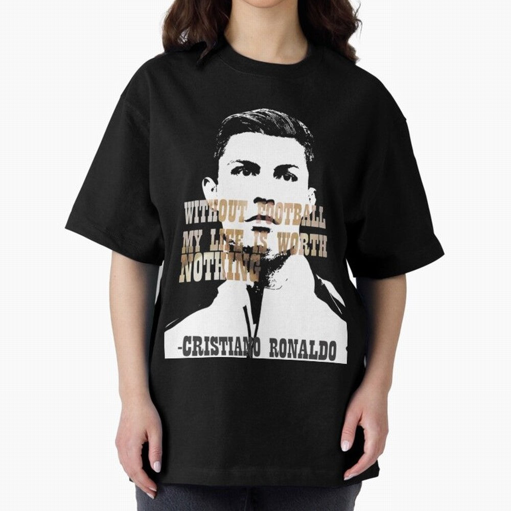 Cristiano Ronaldo cristiano ronaldo quote Oversized T-Shirt Live the Energy of FIFA World Cup 2026 USA Canada Mexico Spirit, Filled with France, CR7, Stadium Memories, Football Loyalty, International Chants and Championship Tradition; Perfect for