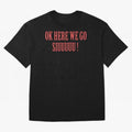 OK HERE WE GO SIUUUUU _ok here we go siuuuu Oversized T-Shirt Show Your Tournament Heart for FIFA World Cup 2026 USA Canada Mexico Celebrating Haaland and Mbappe, Germany Energy, Championship Spirit, Famous Goals, Roaring Crowds and International