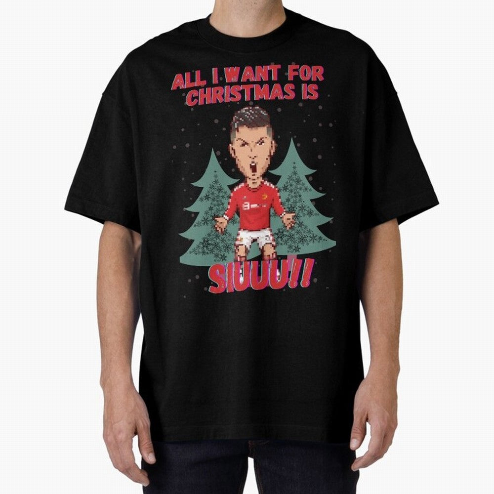 All I Want For Christmas is Siuuu Oversized T-Shirt Bring Legendary Rivalry Energy to FIFA World Cup 2026 for Fans of Messi and France and Portugal, Bringing Global Supporter Spirit, Legendary Goals, National Colors and Tournament Celebration;