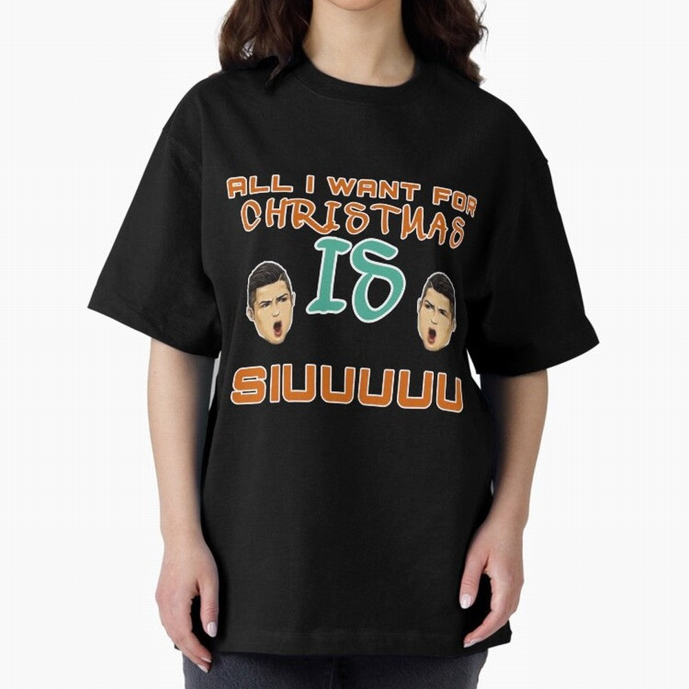 Christmas siuuu ALL I WANT IS SIUUU Oversized T-Shirt Celebrate Classic Football Spirit in Global Football Passion for FIFA World Cup 2026 USA Canada Mexico, Featuring Messi and Cristiano Ronaldo, England, France and Netherlands, Football Festival