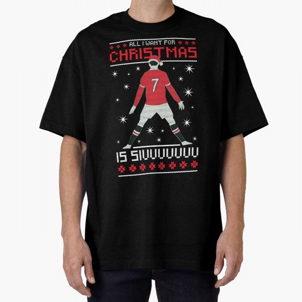 ALL I WANT FOR CHRISTMAS IS SIU Oversized T-Shirt Make Your Look Match the FIFA World Cup 2026 USA Canada Mexico Journey through Messi, Neymar and Mbappe Highlights, England, France and Netherlands Pride, Game Day Rituals, Football Legends, Country