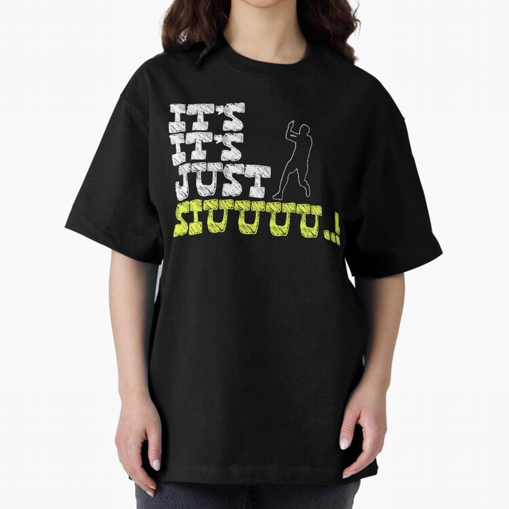 It¡¯s just siuuu CR7 funny Oversized T-Shirt Capture Stadium Memories from Global Football Passion for FIFA World Cup 2026, Inspired by Cristiano Ronaldo, Haaland and CR7, Argentina and Brazil, Tournament Hype, Historic Matchups, Family Viewing
