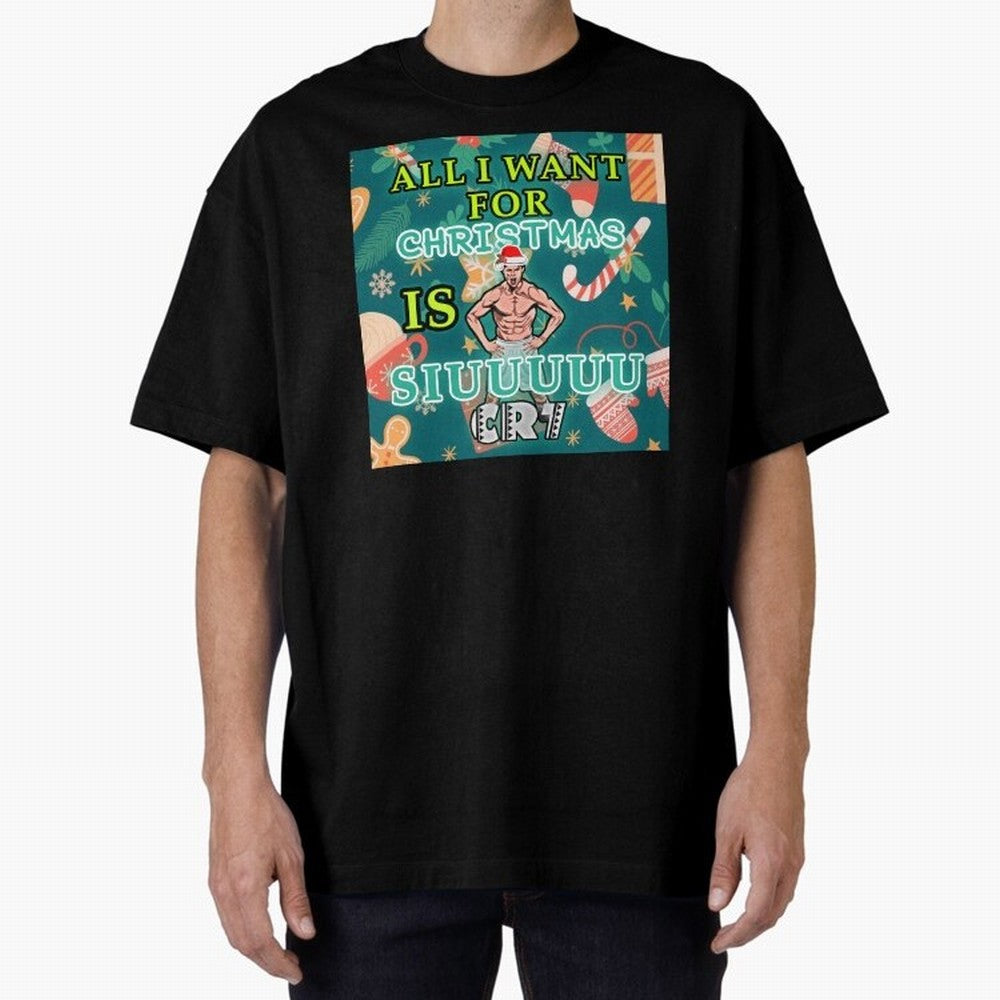 All i want for christmas is siuuu Oversized T-Shirt Make Every Match About FIFA World Cup 2026 for Fans of Messi and Cristiano Ronaldo and France and Portugal, Bringing Stadium Memories, Football Loyalty, International Chants and Championship