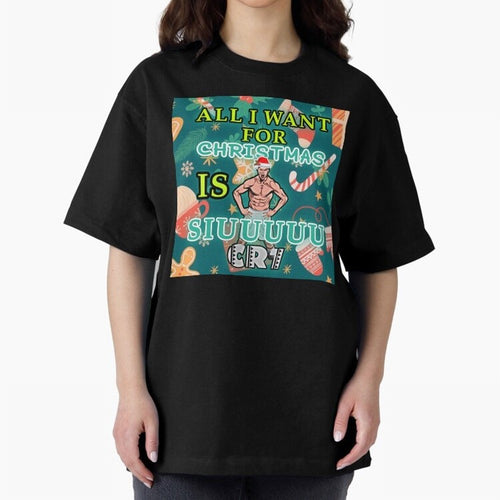 All i want for christmas is siuuu Oversized T-Shirt Make Every Match About FIFA World Cup 2026 for Fans of Messi and Cristiano Ronaldo and France and Portugal, Bringing Stadium Memories, Football Loyalty, International Chants and Championship