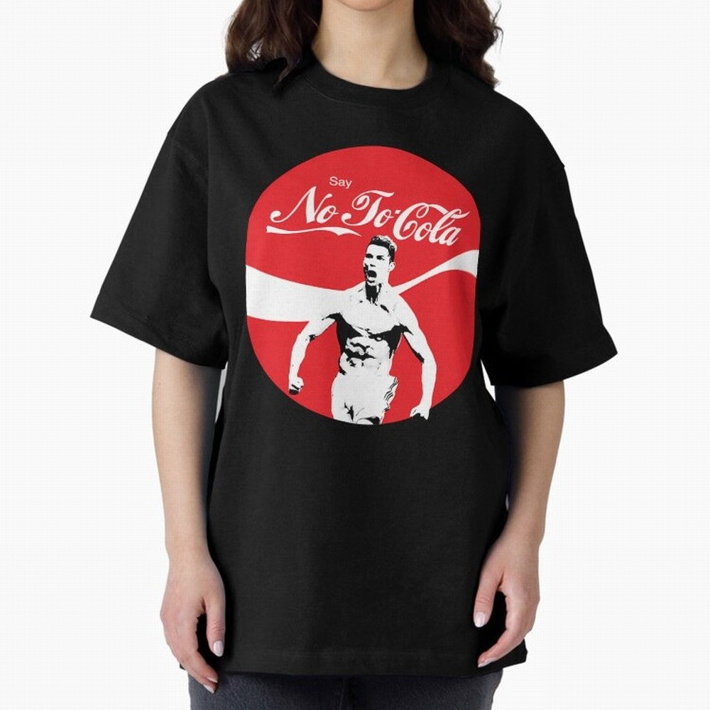 Cristiano Ronaldo - Say No To Cola Oversized T-Shirt Stand with Global Football Passion for FIFA World Cup 2026 USA Canada Mexico, Driven by Mbappe and Neymar, Argentina, Soccer Culture, Superstar Moments, National Team Dreams and Competitive Fire;