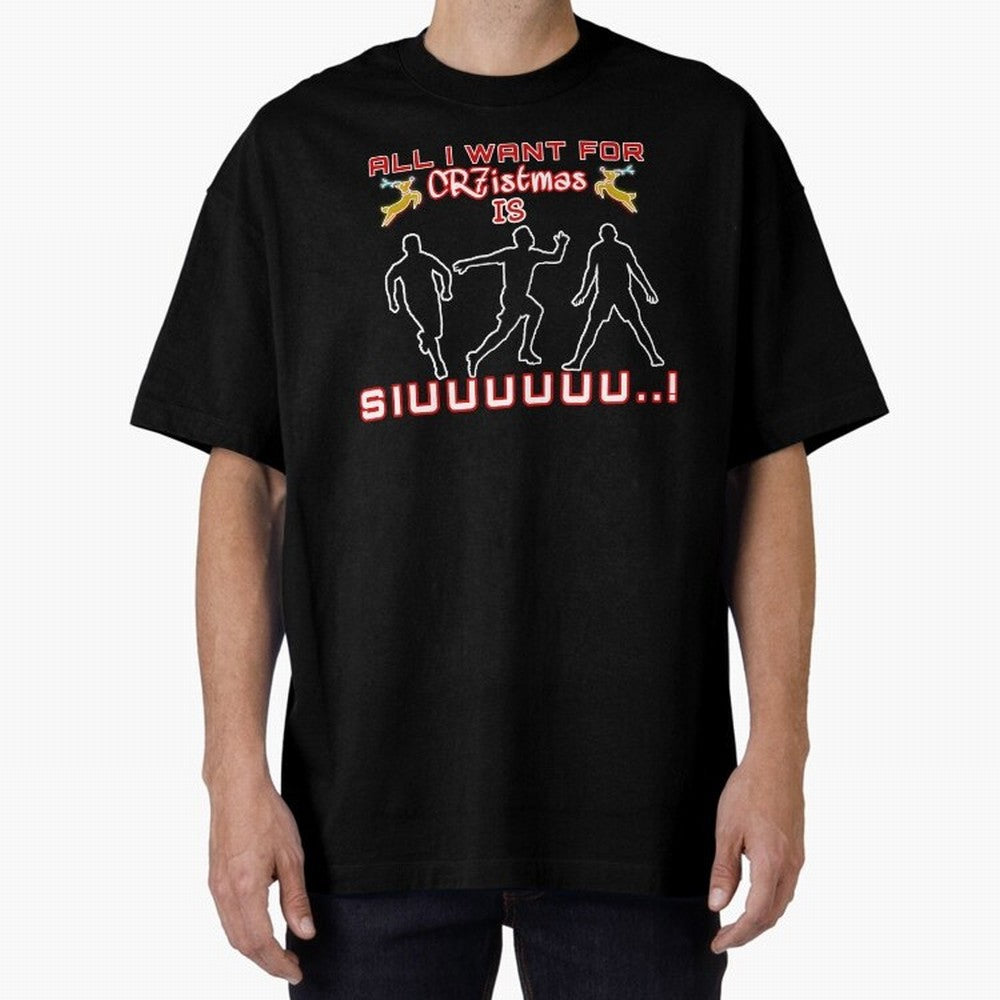 All i want for christmas is siuuu Oversized T-Shirt Feel the Roar of FIFA World Cup 2026 Group Stage Connected to Haaland and Mbappe, Brazil, Portugal and Argentina Energy, Supporter Pride, Iconic Celebrations, Legendary Names and Global Match Day