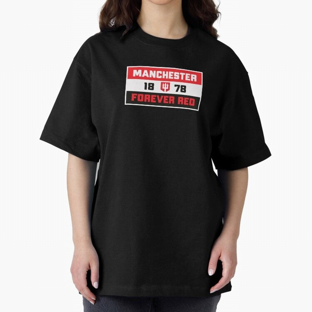 Manchester Forever Red Oversized T-Shirt Live for the Drama of Match Day Hype around FIFA World Cup 2026, Messi, Neymar and Mbappe, Brazil, Worldwide Fan Energy, Dramatic Goals, Stadium Lights and Championship Celebrations; Ideal for Fans Who