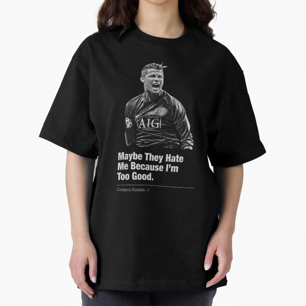 They Hate Me Because I'm Too Good Oversized T-Shirt Join Supporters Worldwide for FIFA World Cup 2026 Group Stage for Fans of Mbappe and Neymar and England, France and Netherlands, Bringing Champion Mindset, Group Stage Buzz, Knockout Tension and