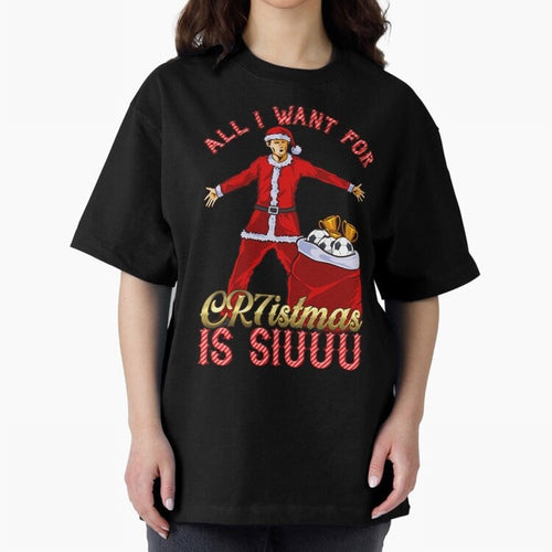 All I Want For Cr7Istmas Is Siuuu - Cristiano Ronaldo Manchester United Mufc Christmas Jumper Oversized T-Shirt Make Your Look Match Match Day Hype around FIFA World Cup 2026 USA Canada Mexico, CR7 and Messi, England and Germany, Stadium Chants,
