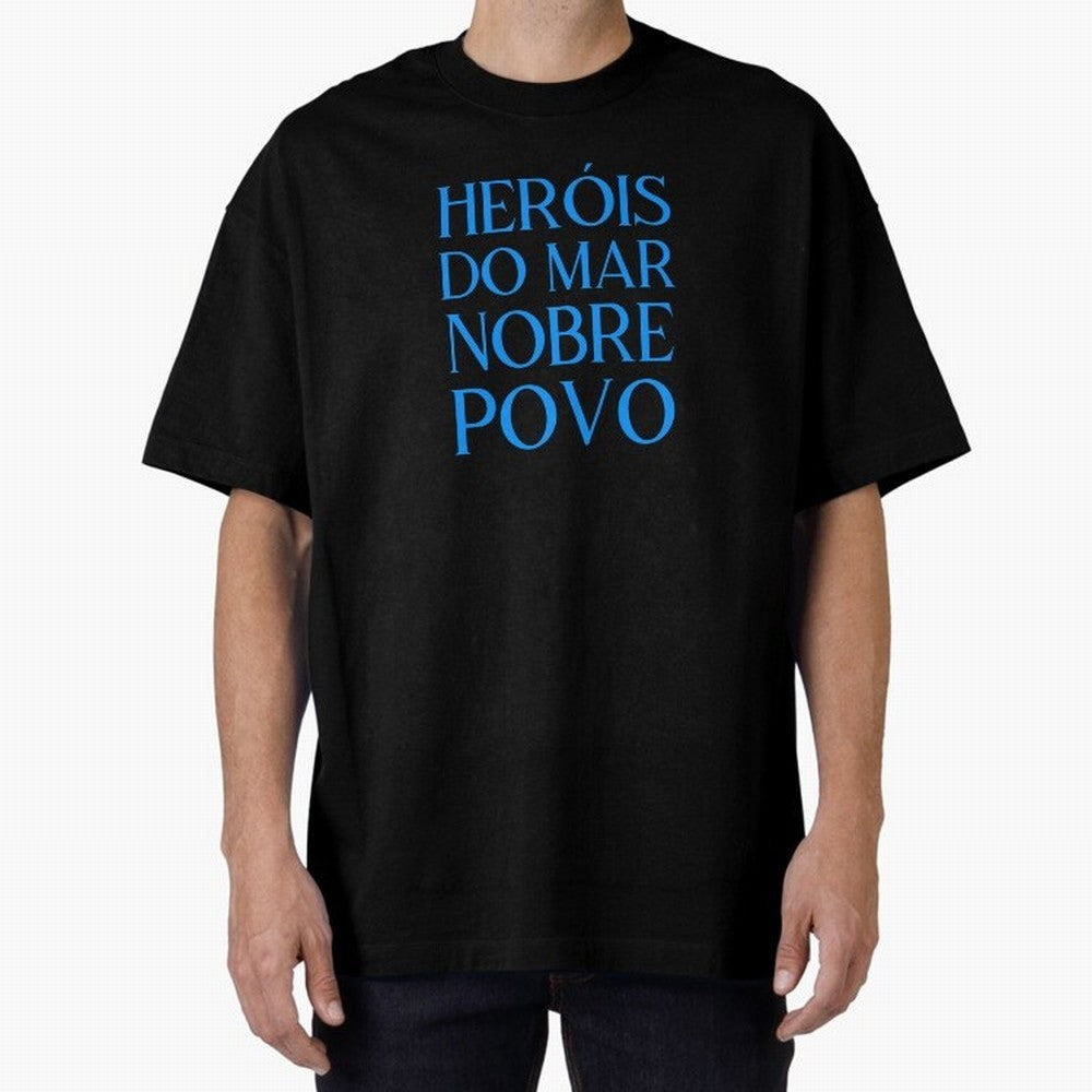 Her¨®is do Mar Nobre Povo blue 2 Oversized T-Shirt Follow the Final Road of Global Football Passion for FIFA World Cup 2026 Group Stage, Capturing CR7, Brazil, Portugal and Argentina, Football History, Final Match Energy, Crowd Noise and Once in a