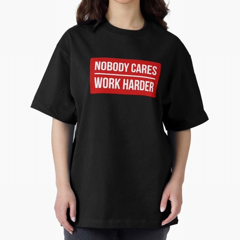 Nobody Cares Work Harder (Red Design) Oversized T-Shirt Remember Iconic Moments from FIFA World Cup 2026 Group Stage Spirit, Celebrating Argentina, Neymar, Tournament Hype, Historic Matchups, Family Viewing Parties and Global Sports Pride; Perfect