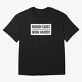 Nobody Cares Work Harder (White Rectangle Design) Oversized T-Shirt Experience the Global Stage of FIFA World Cup 2026 USA Canada Mexico Spirit, Filled with England and Germany, Messi, Neymar and Mbappe, Match Day Excitement, Supporter Culture,