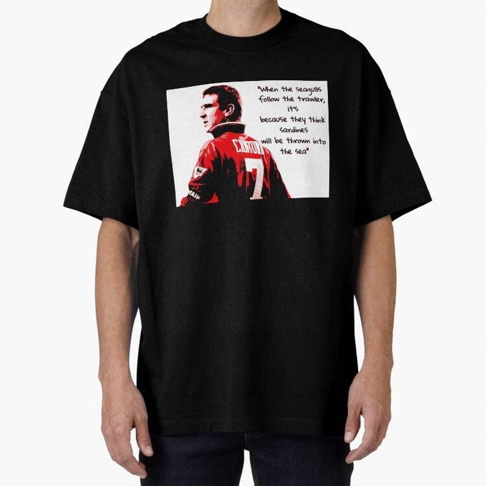 Eric Cantona - When the seagulls follow the trawler Oversized T-Shirt Make Game Day About the FIFA World Cup 2026 Journey through Neymar, Haaland and Cristiano Ronaldo Highlights, Portugal, Spain and Germany Pride, Goal Celebration Energy,
