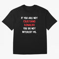 If you are not - Cristiano Ronaldo Oversized T-Shirt Cheer through Every Moment of FIFA World Cup 2026 Group Stage Spirit, Highlighting Argentina and Brazil, Neymar, Haaland and Cristiano Ronaldo, Stadium Memories, Football Loyalty, International