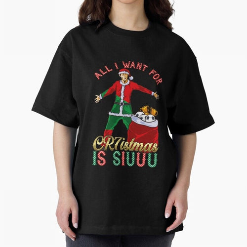 All I Want for CR7istmas is SIUUU - Cristiano Ronaldo / Portuguese Portugal World Cup MUFC Christmas Xmas Oversized T-Shirt Join the Global Buzz around Match Day Hype around FIFA World Cup 2026, Messi, Neymar and Mbappe, Portugal, Supporter Pride,