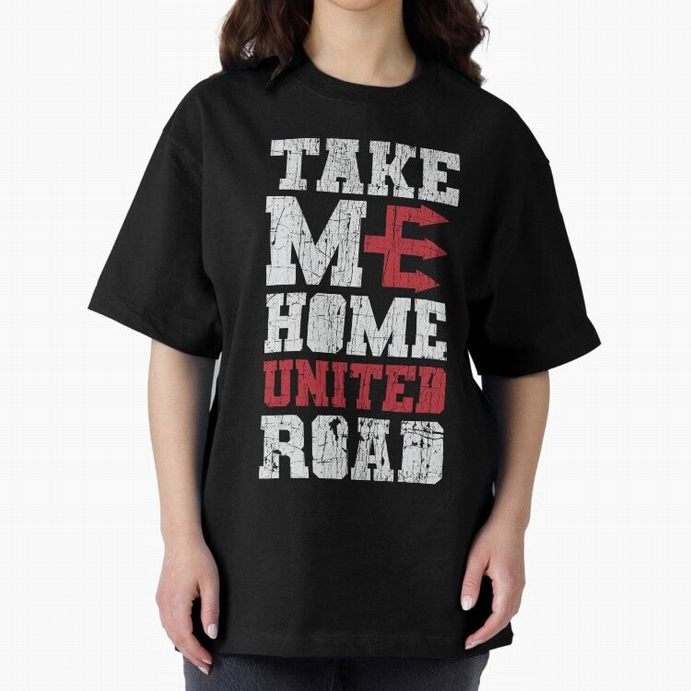 Take Me Home United Road Oversized T-Shirt Celebrate Rivalries and Pride in FIFA World Cup 2026 Group Stage Spirit, Filled with Netherlands, Haaland and Mbappe, Football History, Final Match Energy, Crowd Noise and Once in a Lifetime Moments; Made