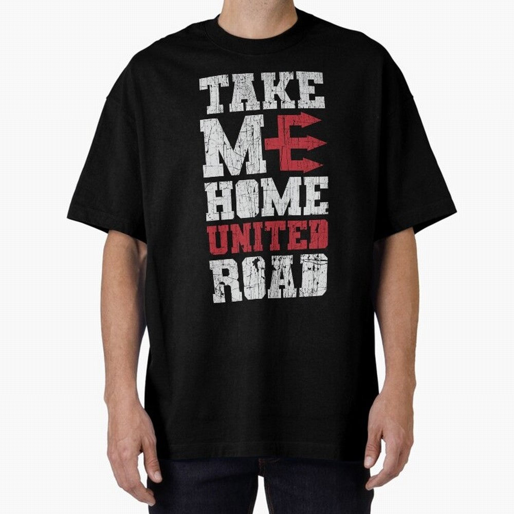 Take Me Home United Road Oversized T-Shirt Celebrate Rivalries and Pride in FIFA World Cup 2026 Group Stage Spirit, Filled with Netherlands, Haaland and Mbappe, Football History, Final Match Energy, Crowd Noise and Once in a Lifetime Moments; Made