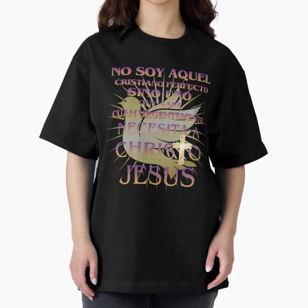 No soy aquel cristiano perfecto - Spanish Faith Quote Oversized T-Shirt Bring Trophy Dreams to Global Football Passion for FIFA World Cup 2026, Made for Messi, CR7 and Mbappe, England, Global Supporter Spirit, Legendary Goals, National Colors and