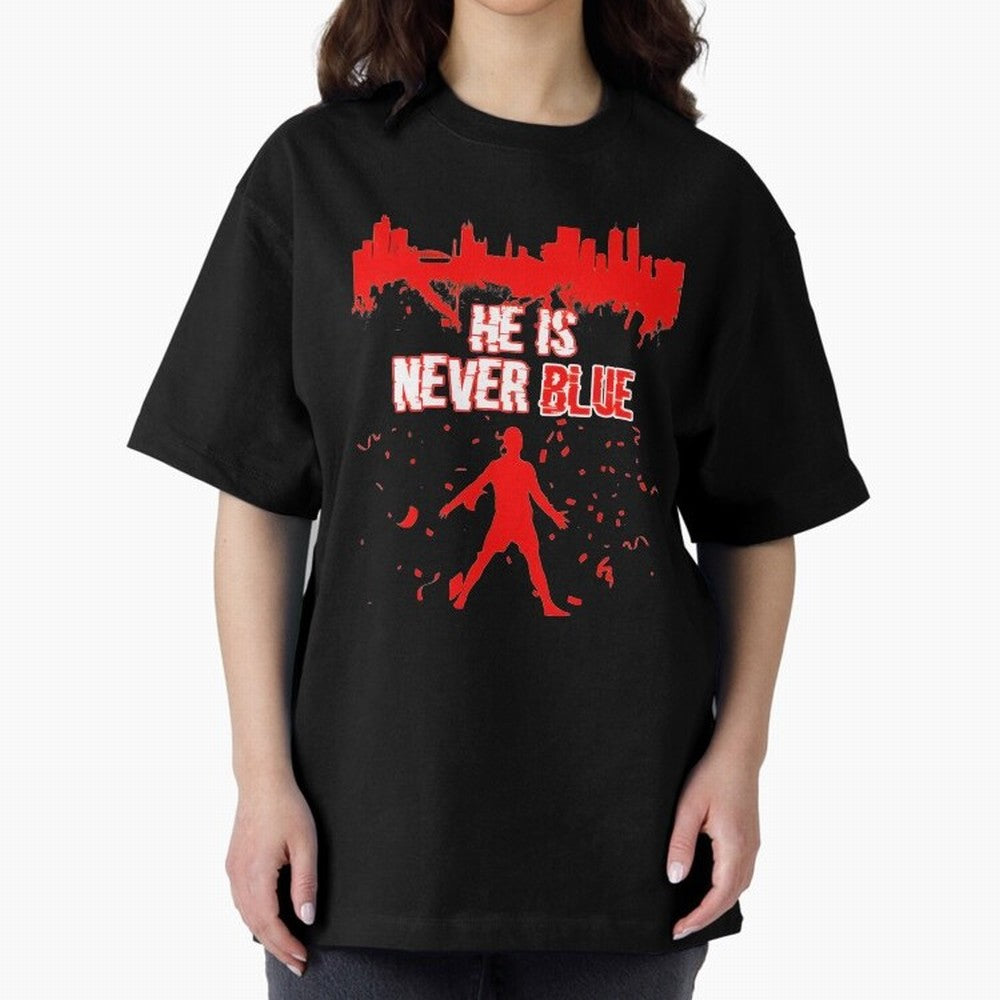 Cr7-Ronaldo-He Is Never Blue Manchester-Red Oversized T-Shirt Show Your Stadium Side during Global Football Passion for FIFA World Cup 2026 USA Canada Mexico, Driven by Mbappe and Neymar, Argentina and Brazil, Soccer Culture, Superstar Moments,