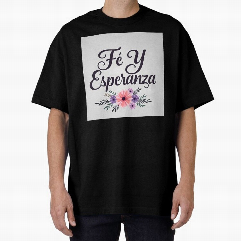 Fe Y Esperanza T shirt Oversized T-Shirt Stand Out with Spirit from the FIFA World Cup 2026 USA Canada Mexico Journey through Mbappe and Neymar Highlights, France Pride, Football Passion, Legendary Performances, Festival Vibes and Supporter