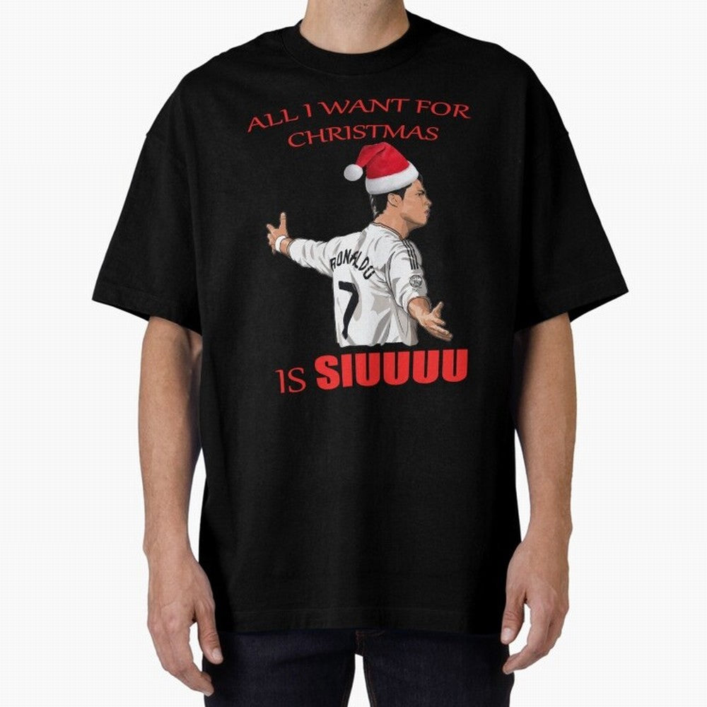 All I Want For Christmas Is Siuuu Oversized T-Shirt Follow the Final Road of FIFA World Cup 2026 with CR7 and Messi, Portugal Energy, Match Day Excitement, Supporter Culture, Golden Goals and Global Football Passion; Ideal for Fans Who Follow
