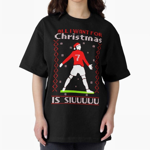 All I Want for Christmas Is Siu Ronaldo Oversized T-Shirt Elevate Match Day Hype around FIFA World Cup 2026, CR7, England and Germany, Supporter Pride, Iconic Celebrations, Legendary Names and Global Match Day Energy; Built for Supporters Chasing
