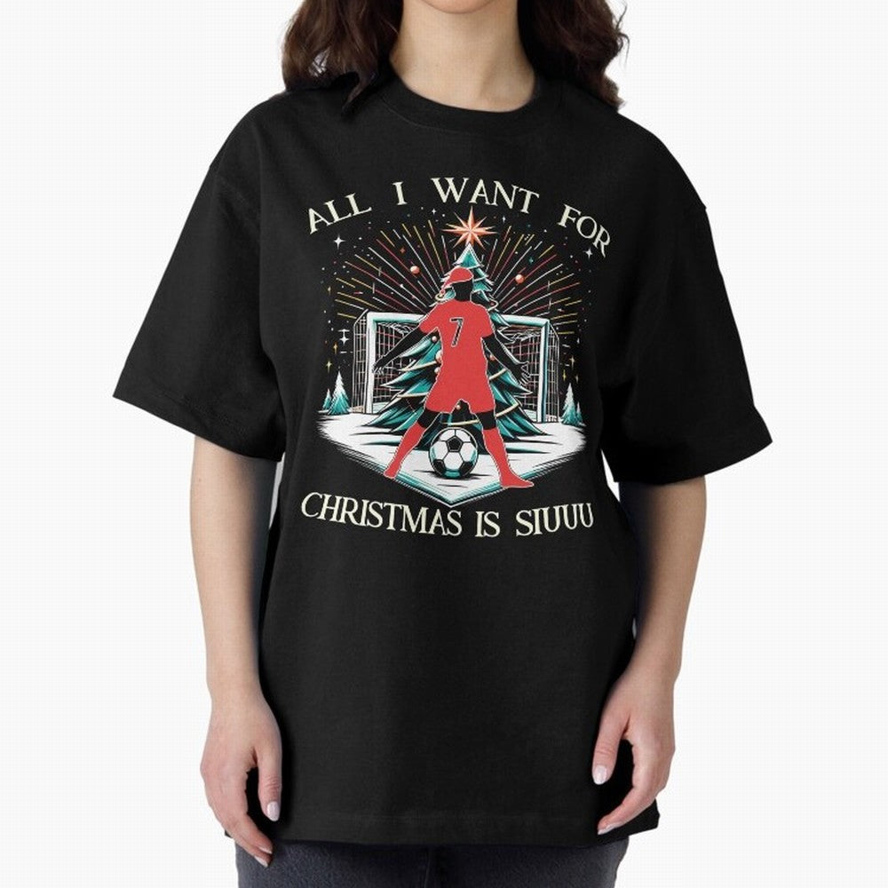 All I Want For Christmas Is Siuuu CR7 fans Christian Ronaldo Xmas Oversized T-Shirt Turn Football Passion into FIFA World Cup 2026 Highlighting Cristiano Ronaldo, France Energy, Game Day Rituals, Football Legends, Country Pride and the Road to the