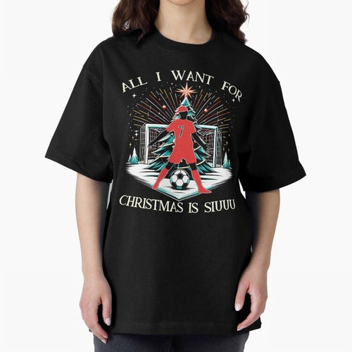 All I Want For Christmas Is Siuuu CR7 fans Christian Ronaldo Xmas Oversized T-Shirt Turn Football Passion into FIFA World Cup 2026 Highlighting Cristiano Ronaldo, France Energy, Game Day Rituals, Football Legends, Country Pride and the Road to the