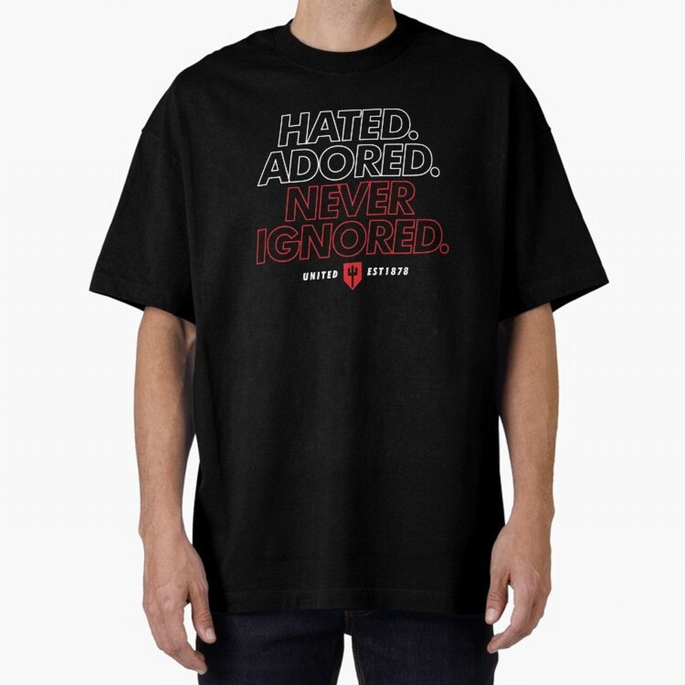 Hated, Adored, Never Ignored - Manchester United! Oversized T-Shirt Make Every Kick Count in Global Football Passion for FIFA World Cup 2026 Group Stage, Made for CR7, Portugal, Spain and Germany, Fan Favorite Moments, National Team Passion, Big