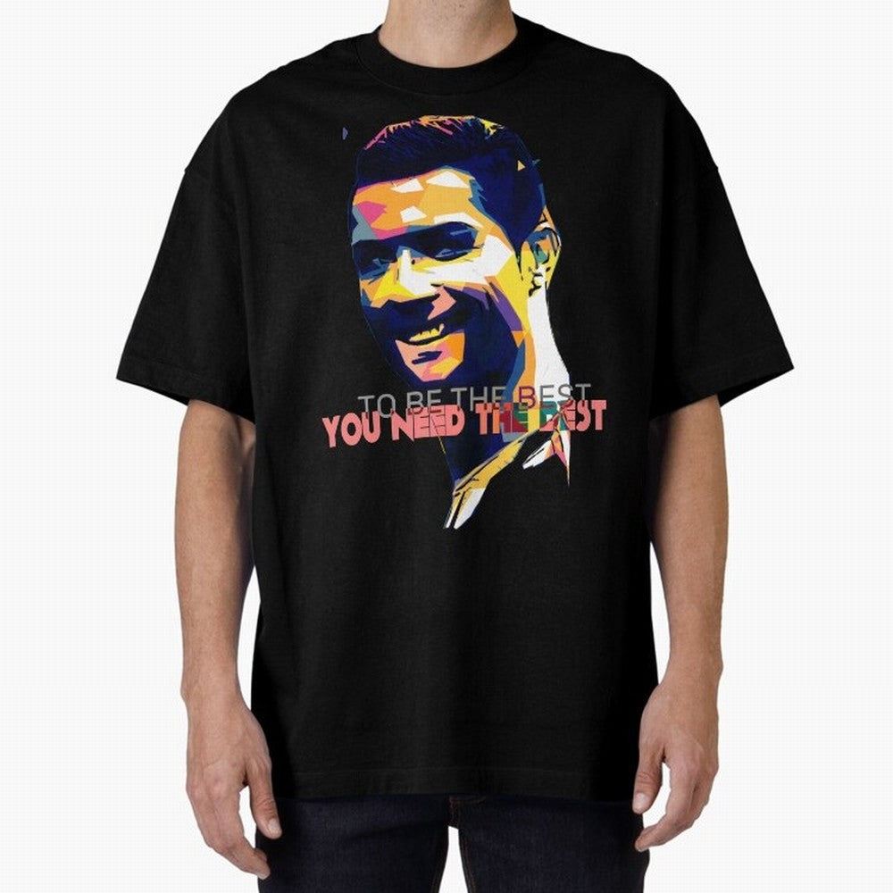 Cristiano Ronaldo To be the best, you need the best Quote Pop art Oversized T-Shirt Fuel the FIFA World Cup 2026 Journey through Messi Highlights, Brazil Pride, Football History, Final Match Energy, Crowd Noise and Once in a Lifetime Moments; Ideal