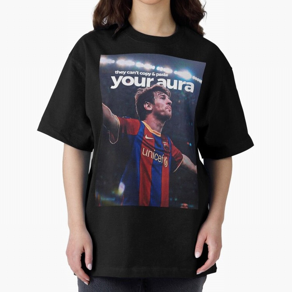 Lionel Messi - They can't copy & paste your aura Oversized T-Shirt Bring a Champion Mindset to FIFA World Cup 2026 Group Stage Filled with Messi, Neymar and Mbappe, Germany Energy, Stadium Memories, Football Loyalty, International Chants and