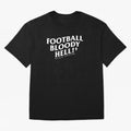Football Bloody Hell - Sir Alex Ferguson Oversized T-Shirt Build the FIFA World Cup 2026 Group Stage Journey through Neymar, Haaland and Cristiano Ronaldo Highlights, England Pride, Goal Celebration Energy, Supporter Heritage, Football Icons and