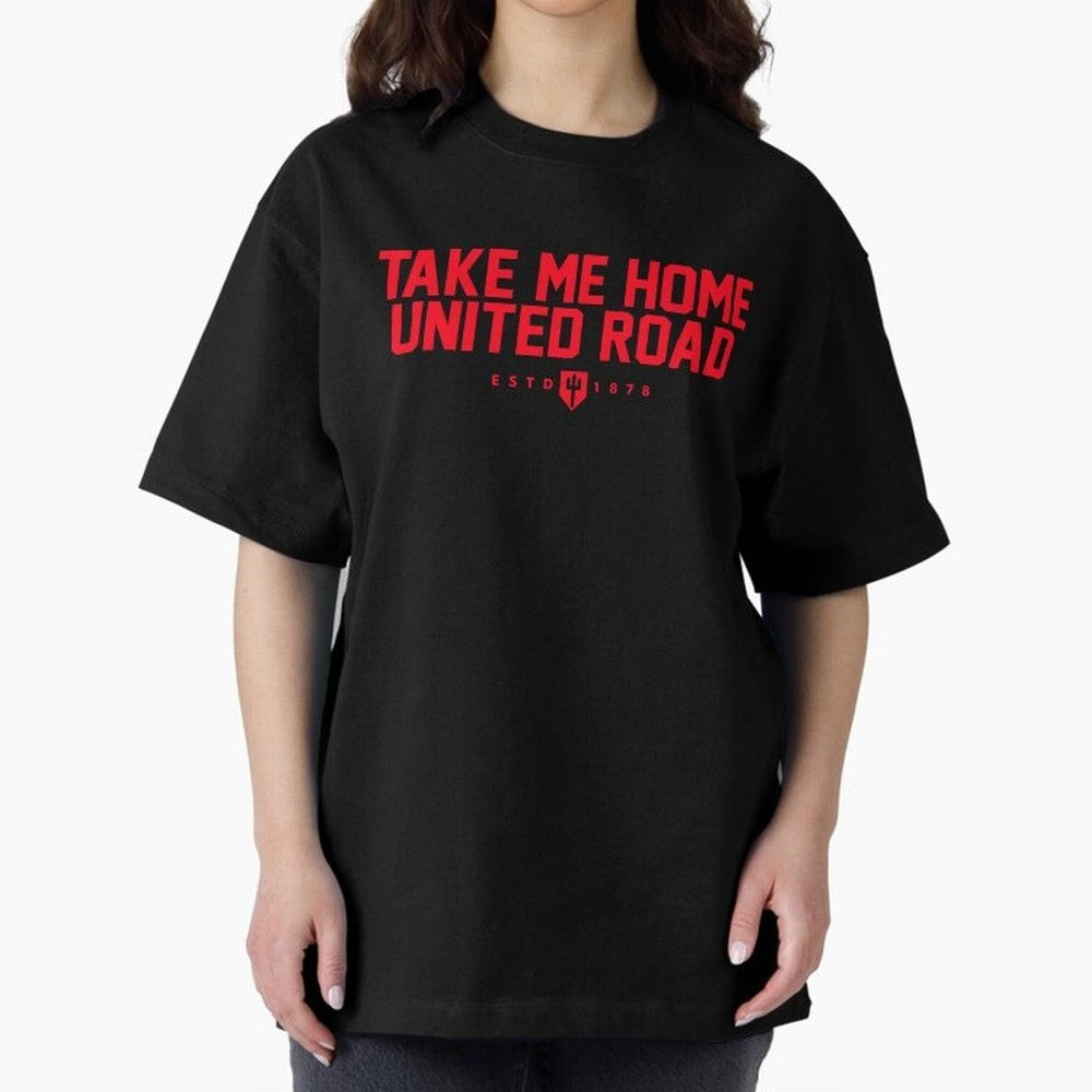 Take Me Home United Road - MUFC Chant Oversized T-Shirt Live for the Drama of Global Football Passion for FIFA World Cup 2026 USA Canada Mexico, Celebrating Mbappe and Neymar, Brazil, Goal Celebration Energy, Supporter Heritage, Football Icons and