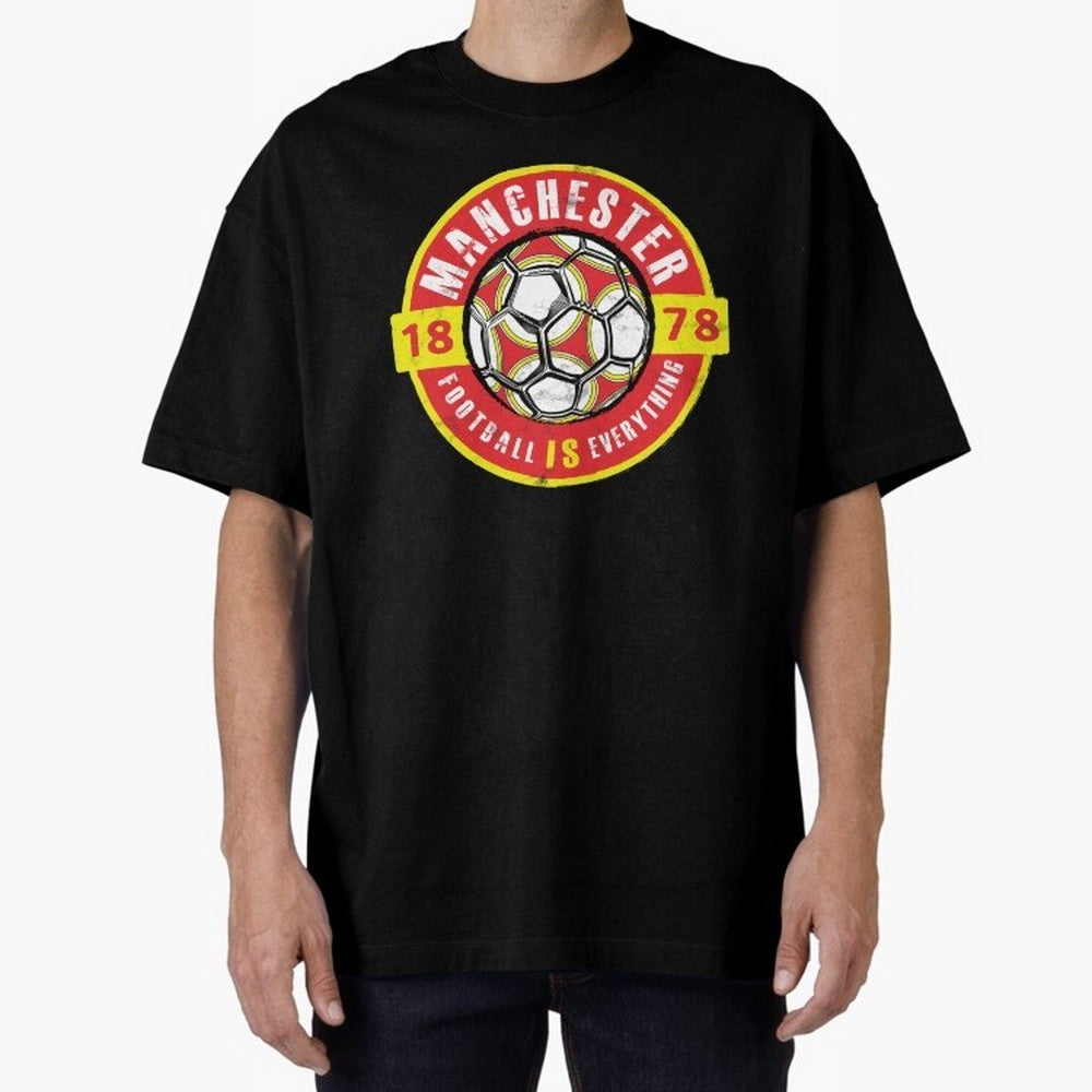 Football Is Everything - Manchester Fan Vintage Oversized T-Shirt Join Supporters Worldwide for the FIFA World Cup 2026 Journey through CR7 Highlights, England Pride, Stadium Chants, National Pride, Trophy Dreams and Unforgettable Football