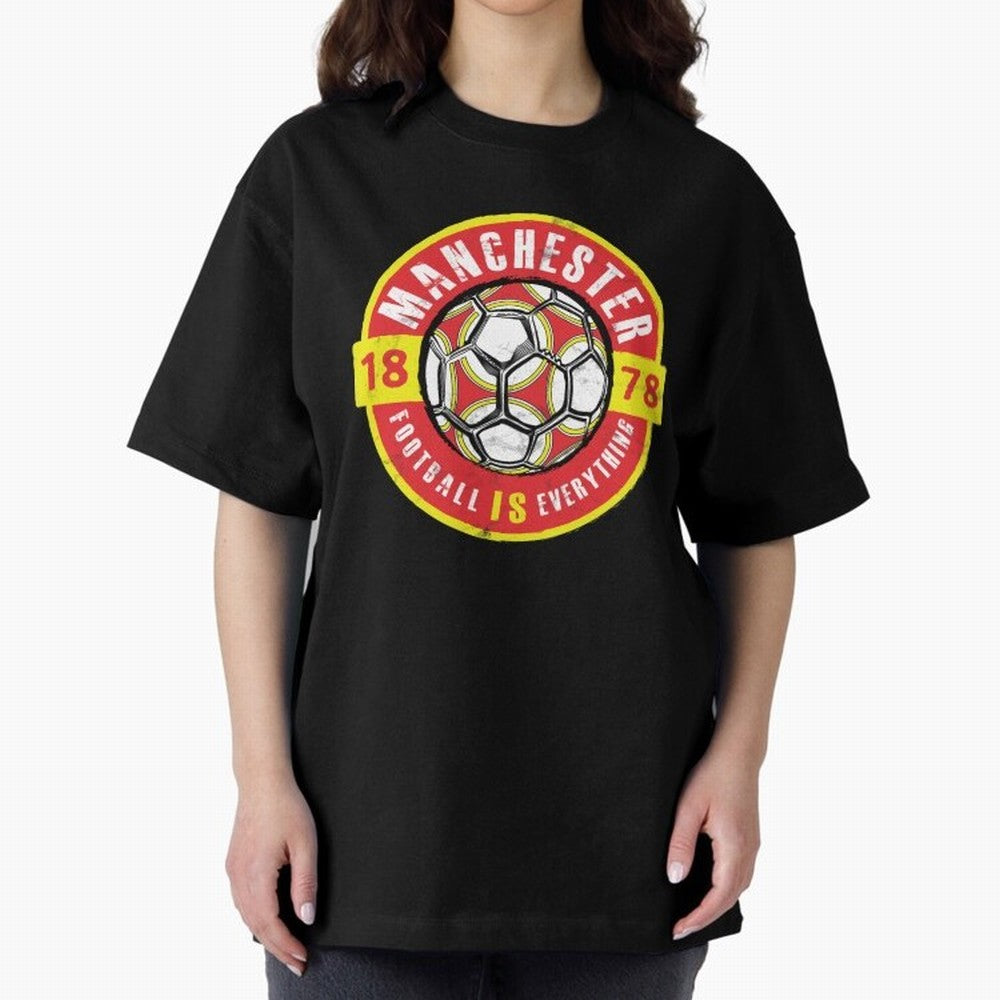 Football Is Everything - Manchester Fan Vintage Oversized T-Shirt Join Supporters Worldwide for the FIFA World Cup 2026 Journey through CR7 Highlights, England Pride, Stadium Chants, National Pride, Trophy Dreams and Unforgettable Football