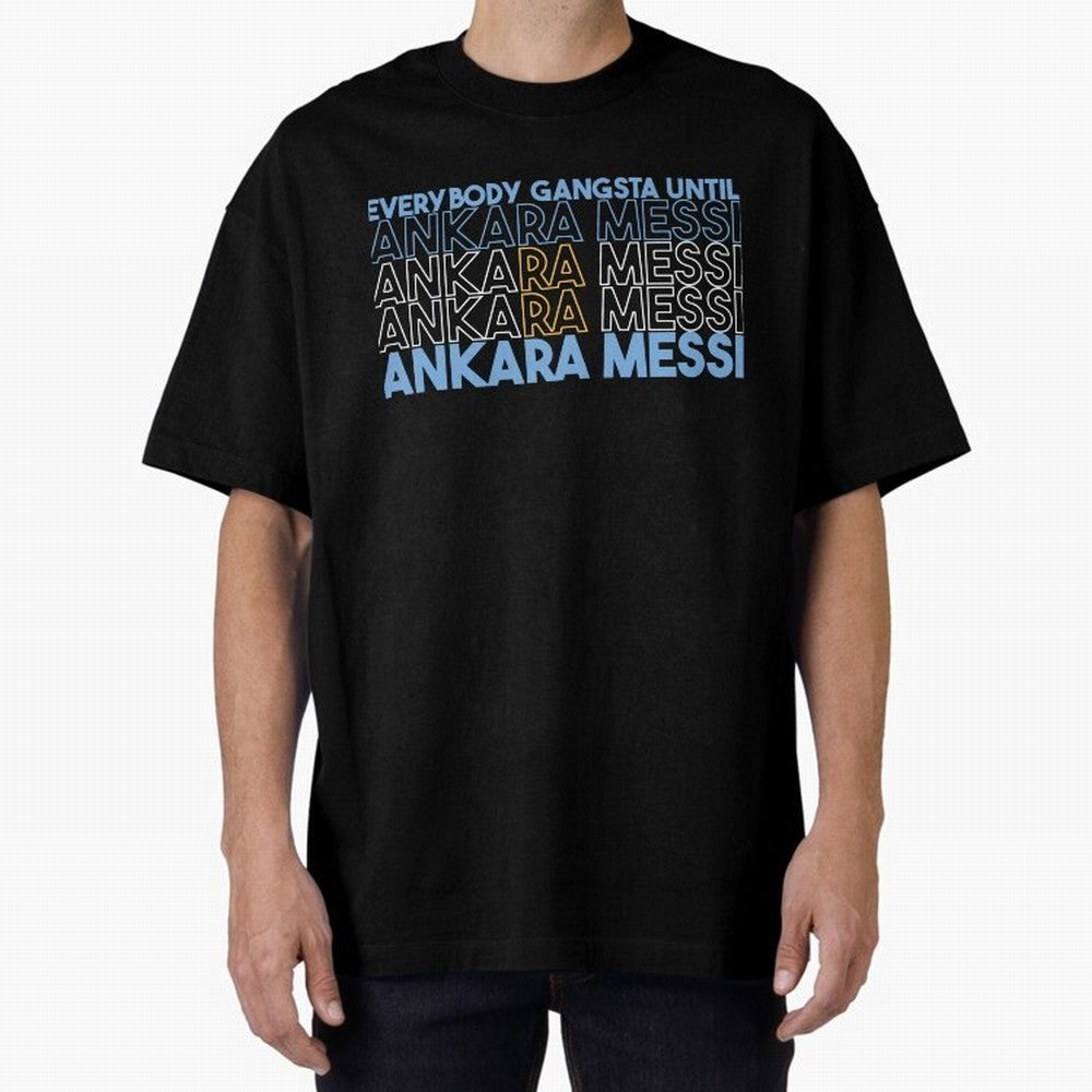 Everybody Gangsta - Lionel Messi - Ankara Messi Classic T-Shirt Bring a Champion Mindset to FIFA World Cup 2026 Inspired by Haaland and Mbappe, Argentina Energy, Football Passion, Legendary Performances, Festival Vibes and Supporter Community;