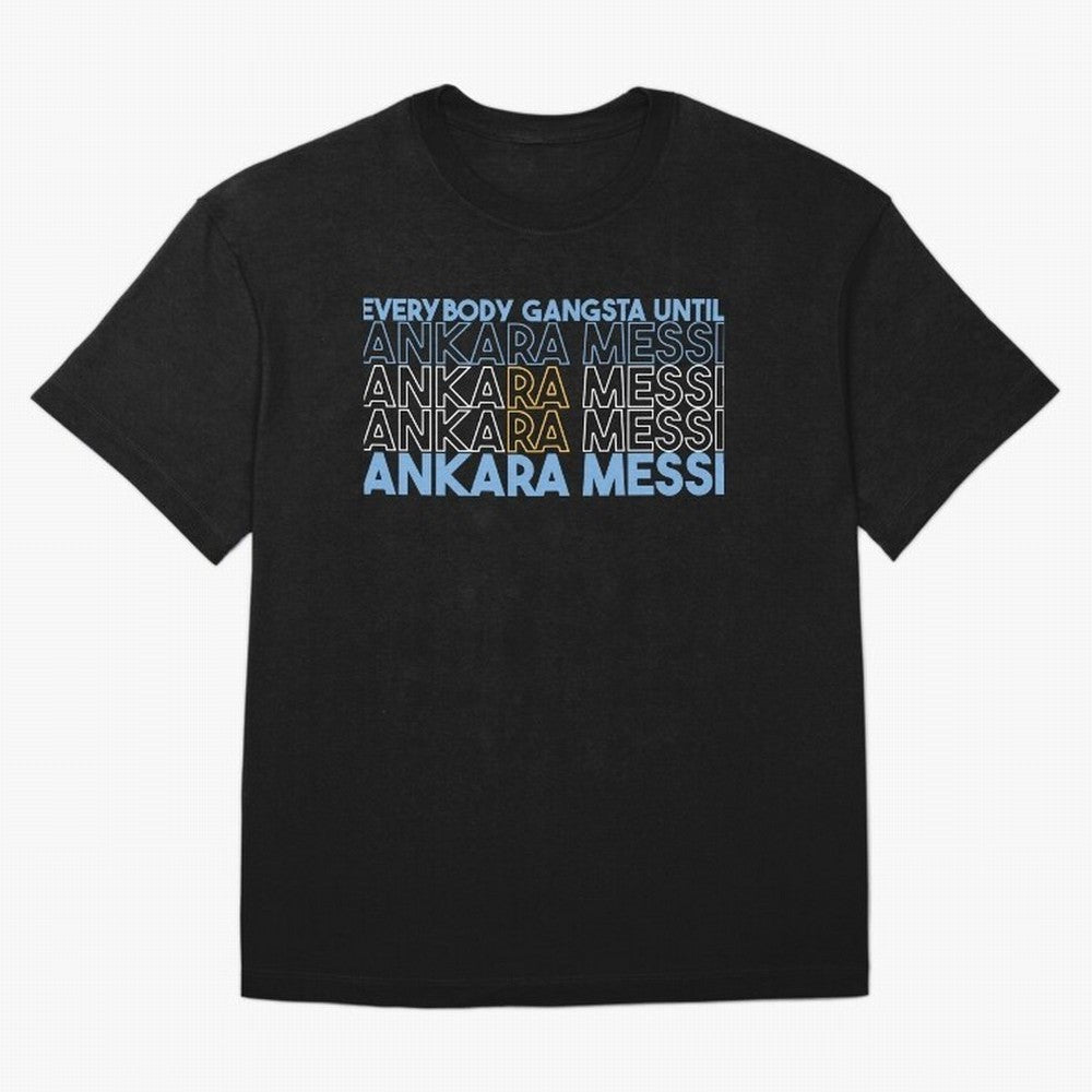 Everybody Gangsta - Lionel Messi - Ankara Messi Classic T-Shirt Bring a Champion Mindset to FIFA World Cup 2026 Inspired by Haaland and Mbappe, Argentina Energy, Football Passion, Legendary Performances, Festival Vibes and Supporter Community;