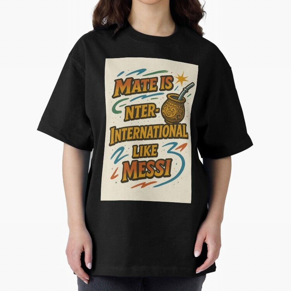 Mate is International Like Messi ¨C Argentinian Design with Pride Classic T-Shirt Celebrate Unforgettable Nights in FIFA World Cup 2026 USA Canada Mexico Connected to Cristiano Ronaldo, Brazil Energy, Fan Favorite Moments, National Team Passion,