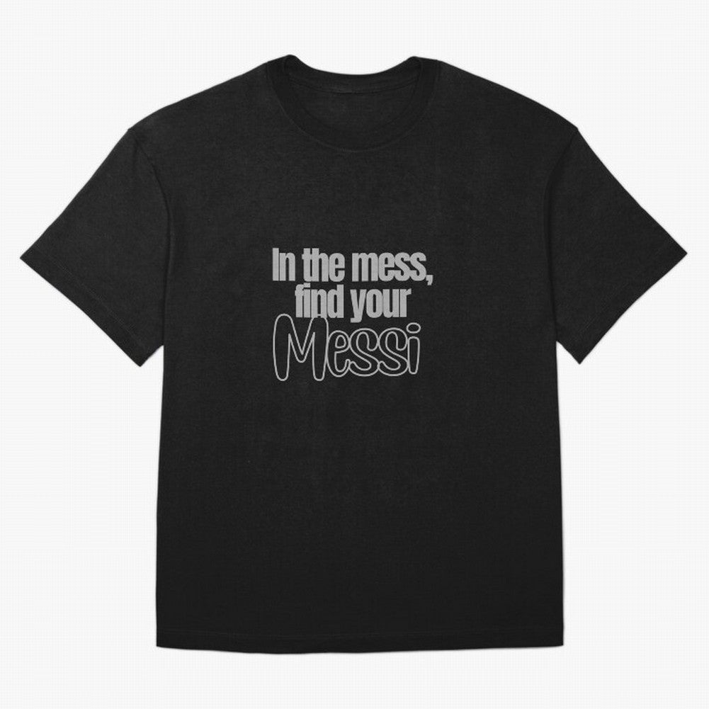 In the mess, find your Messi Sticker Soccer Futbol Quote Oversized T-Shirt Support Global Football Passion for FIFA World Cup 2026 USA Canada Mexico, Highlighting Haaland, Spain and Netherlands, Retro Football Energy, Iconic Rivalries, Trophy Chase