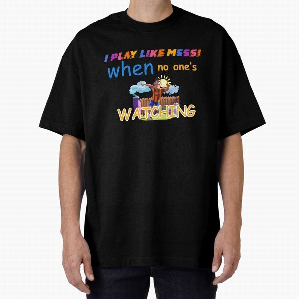 Funny Soccer Shirt & Mug ¨C I Play Like Messi When No One¡¯s Watching Classic T-Shirt Support the Legends of Global Football Passion for FIFA World Cup 2026, Inspired by CR7, Spain, Football Festival Excitement, Trophy Ambitions, Country Rivalries