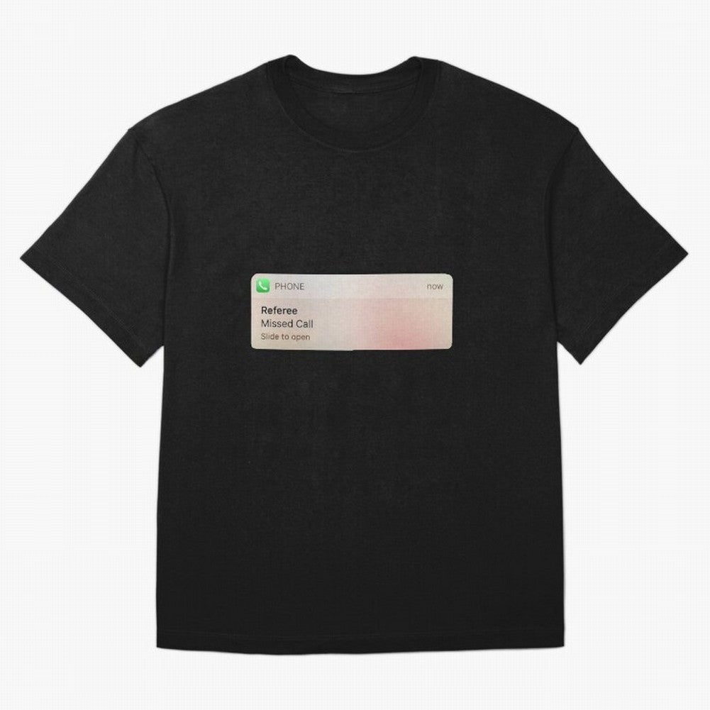 Referee Missed Call Text- Funny Sports Classic T-Shirt Fuel Your Fan Pride for FIFA World Cup 2026 Spirit, Capturing France, Haaland and Mbappe, Football History, Final Match Energy, Crowd Noise and Once in a Lifetime Moments; Made for Collectors