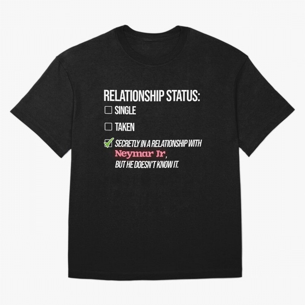 Relationship with Neymar Jr Classic T-Shirt Bring Trophy Dreams to the FIFA World Cup 2026 Journey through Messi Highlights, Portugal Pride, Stadium Chants, National Pride, Trophy Dreams and Unforgettable Football Memories; Created for Match Day