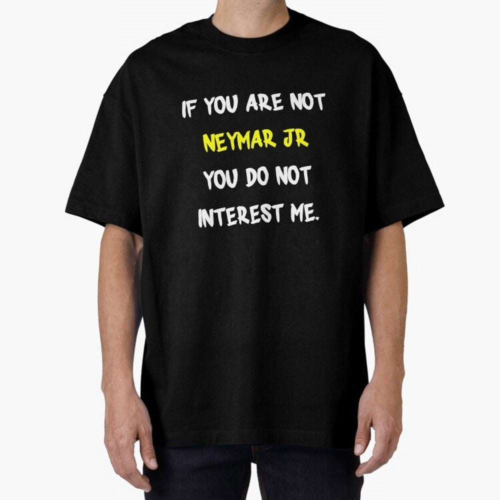If you are not - Neymar Jr Classic T-Shirt Celebrate Match Day Hype around FIFA World Cup 2026 USA Canada Mexico, Messi and Cristiano Ronaldo, France and Portugal, Game Day Rituals, Football Legends, Country Pride and the Road to the Final; Made