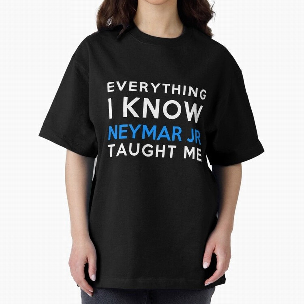 Everything i know - Neymar Jr Oversized T-Shirt Bring International Match Energy to Match Day Hype around FIFA World Cup 2026 Group Stage, Haaland, Argentina and Brazil, Supporter Pride, Iconic Celebrations, Legendary Names and Global Match Day
