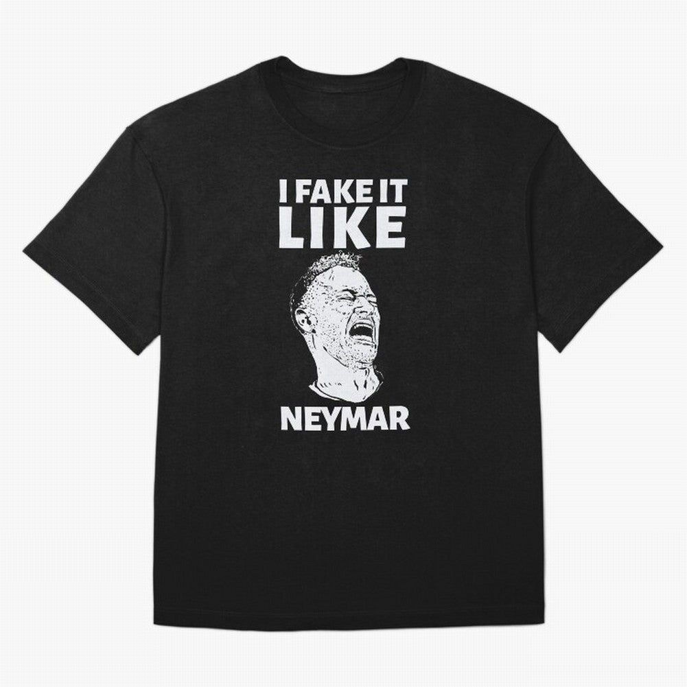 I FAKE IT LIKE NEYMAR Oversized T-Shirt Back the Journey through FIFA World Cup 2026 USA Canada Mexico Capturing Mbappe and Neymar, Portugal Energy, Tournament Hype, Historic Matchups, Family Viewing Parties and Global Sports Pride; Made for Die