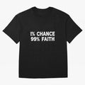 1% Chance 99% Faith Neymar Quote Classic T-Shirt Show Fan Pride Across FIFA World Cup 2026 Driven by Cristiano Ronaldo, Haaland and CR7, Portugal Energy, Stadium Chants, National Pride, Trophy Dreams and Unforgettable Football Memories; Made for